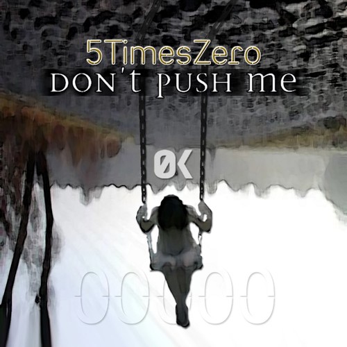 5TimesZero - Don't Push Me (Restriction 9 Remix)